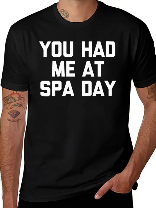 You Had Me At Spa Day T-Shirt Funny Saying Sarcast Modern Fit Casual T-Shirt – Clean And Versatile Design