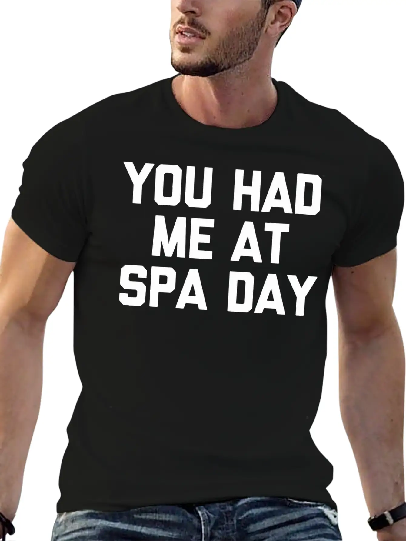 You Had Me At Spa Day T-Shirt Funny Saying Sarcast Modern Fit Casual T-Shirt – Clean And Versatile Design
