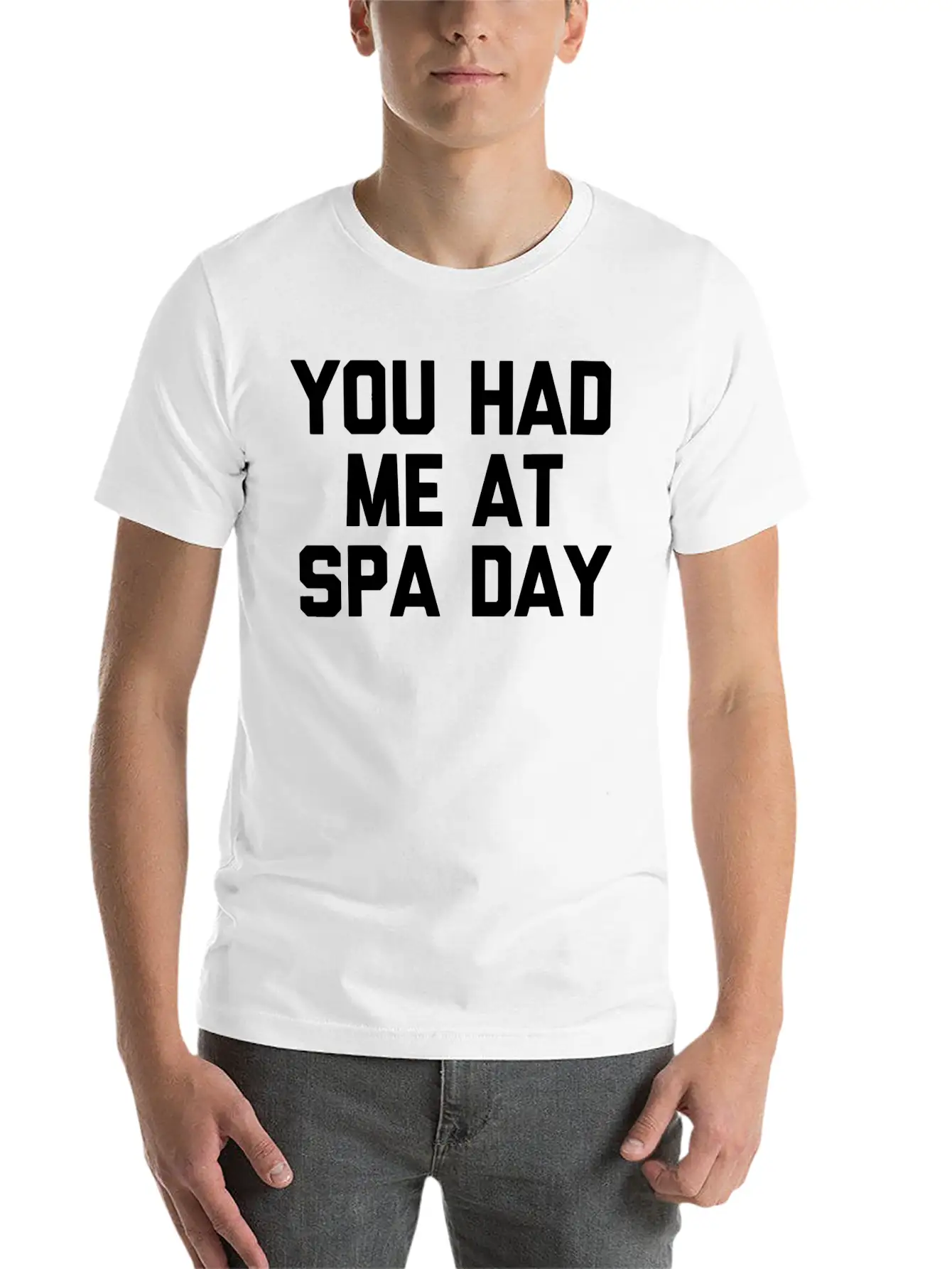 You Had Me At Spa Day T-Shirt Funny Saying Sarcast Modern Fit Casual T-Shirt – Clean And Versatile Design