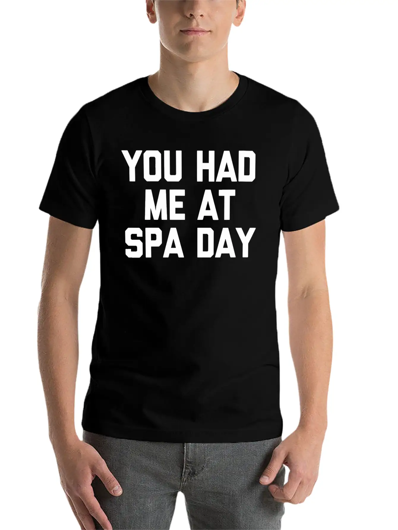 You Had Me At Spa Day T-Shirt Funny Saying Sarcast Modern Fit Casual T-Shirt – Clean And Versatile Design