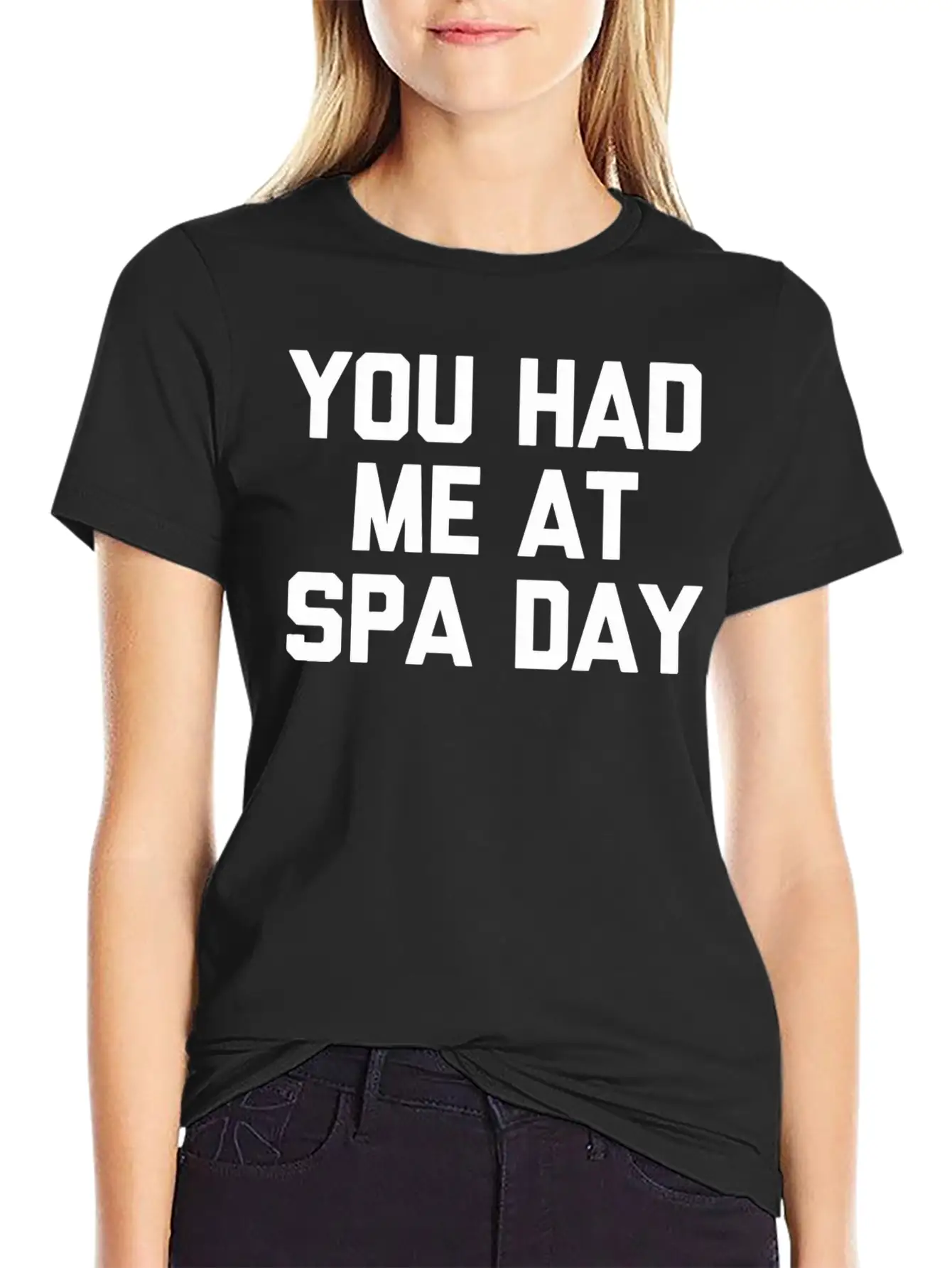 You Had Me At Spa Day T-Shirt Funny Saying Sarcast Modern Fit Casual T-Shirt – Clean And Versatile Design