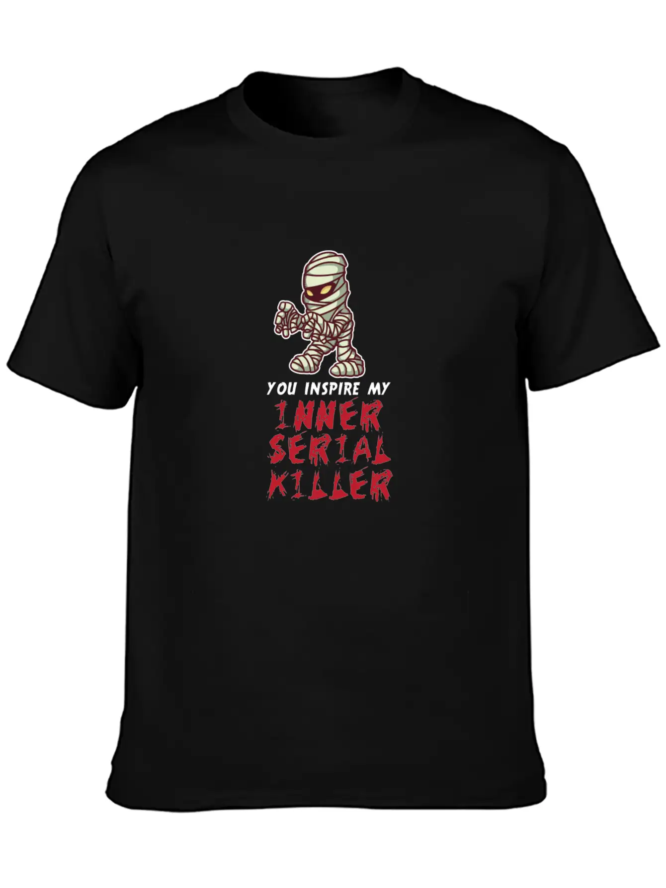 You Inspire My Inner Serial Killer Stylish Everyday T-Shirt – Unisex Basic Cotton Tee
