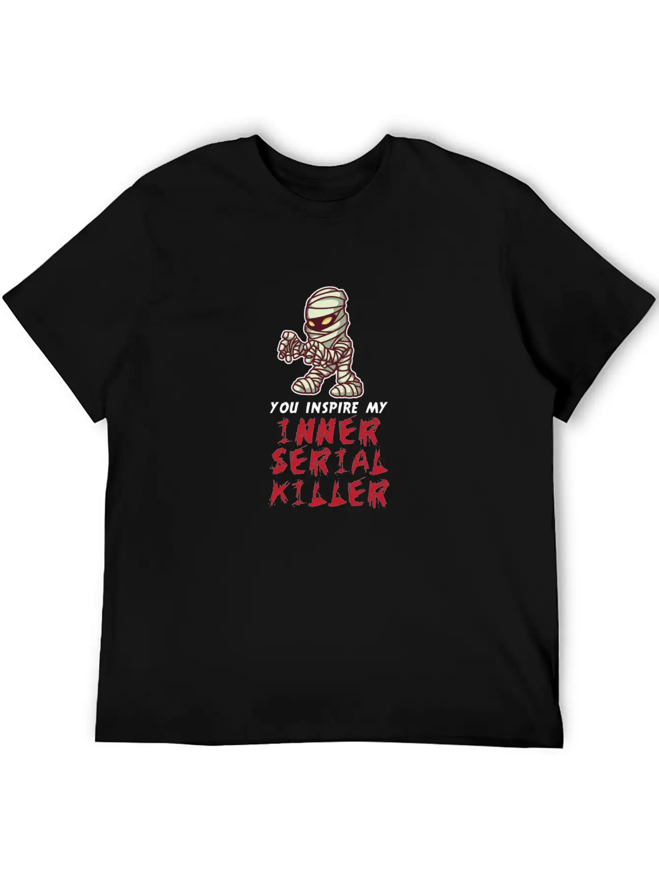 You Inspire My Inner Serial Killer Stylish Everyday T-Shirt – Unisex Basic Cotton Tee