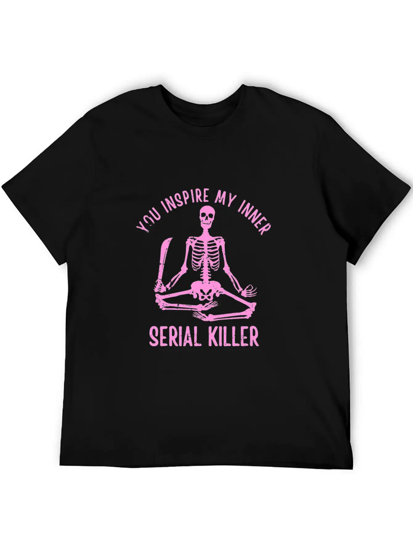 You Inspire My Inner Serial Killer Unisex Casual T-Shirt – Clean Design For Daily Comfort