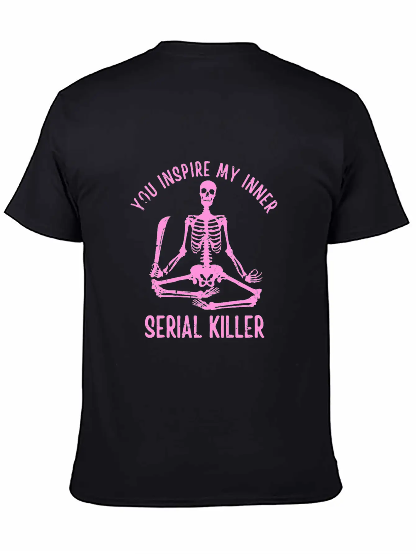 You Inspire My Inner Serial Killer Unisex Casual T-Shirt – Clean Design For Daily Comfort