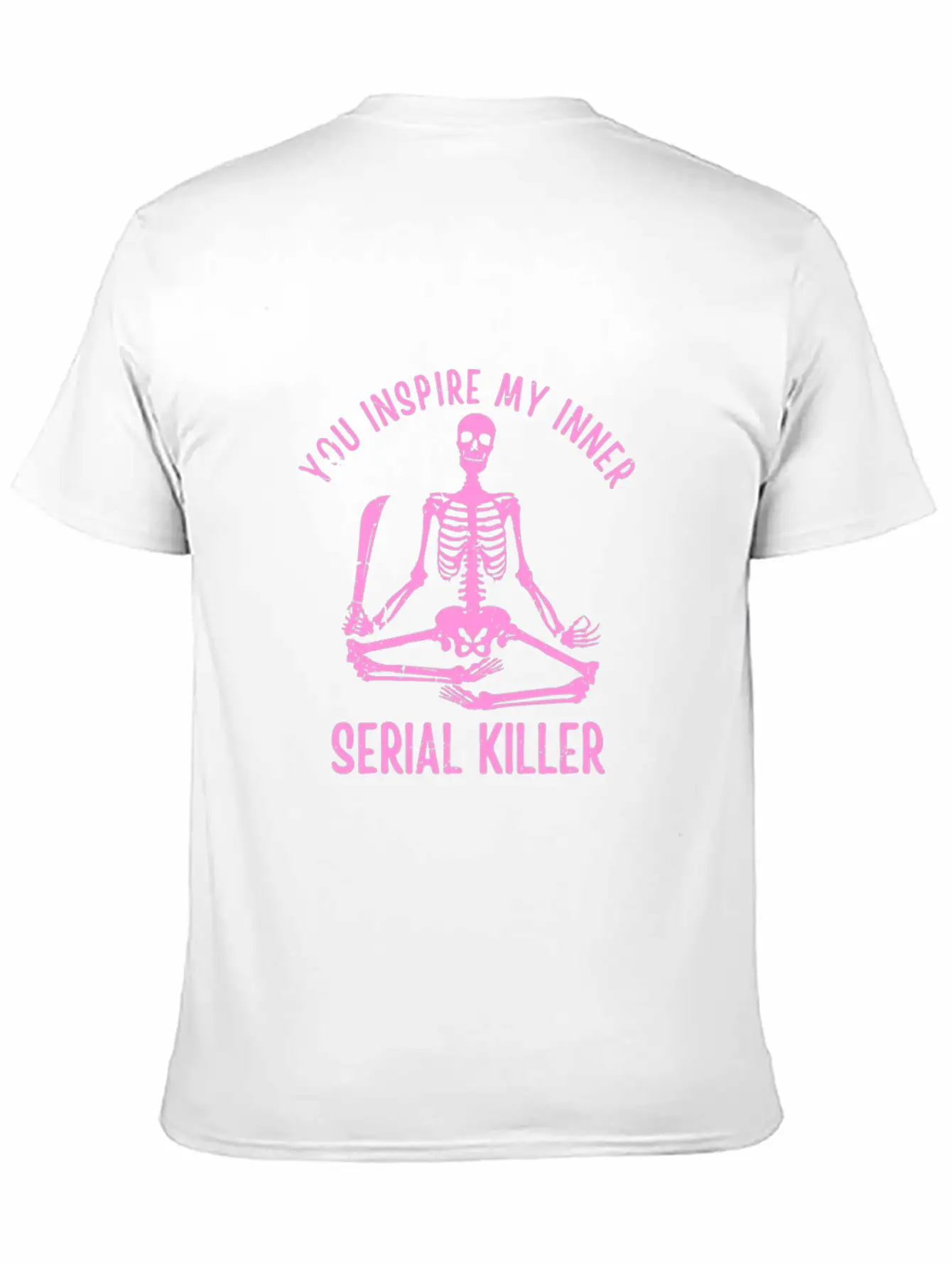 You Inspire My Inner Serial Killer Unisex Casual T-Shirt – Clean Design For Daily Comfort