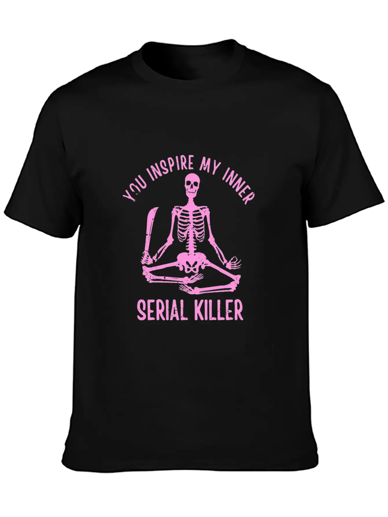 You Inspire My Inner Serial Killer Unisex Casual T-Shirt – Clean Design For Daily Comfort