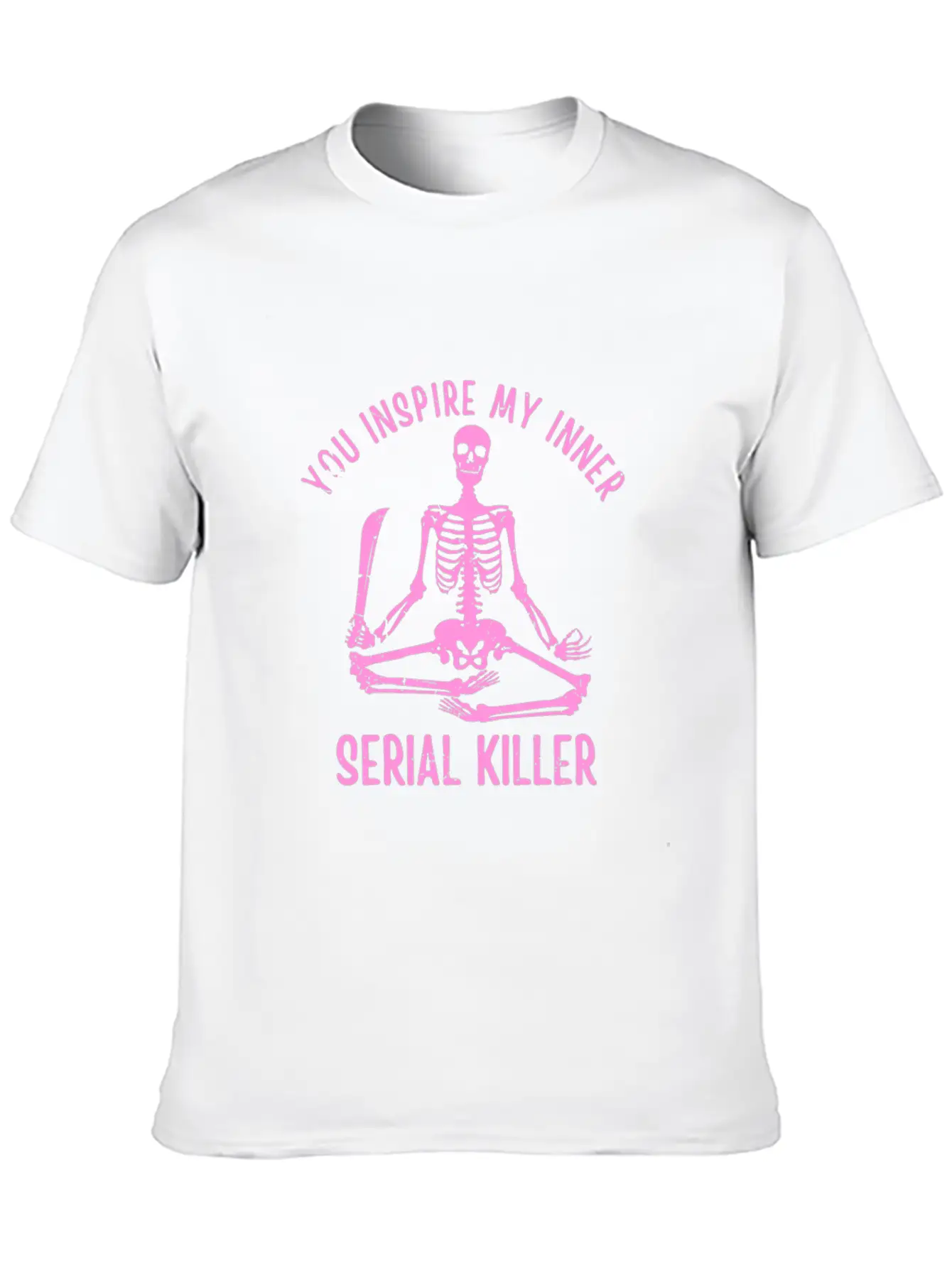You Inspire My Inner Serial Killer Unisex Casual T-Shirt – Clean Design For Daily Comfort