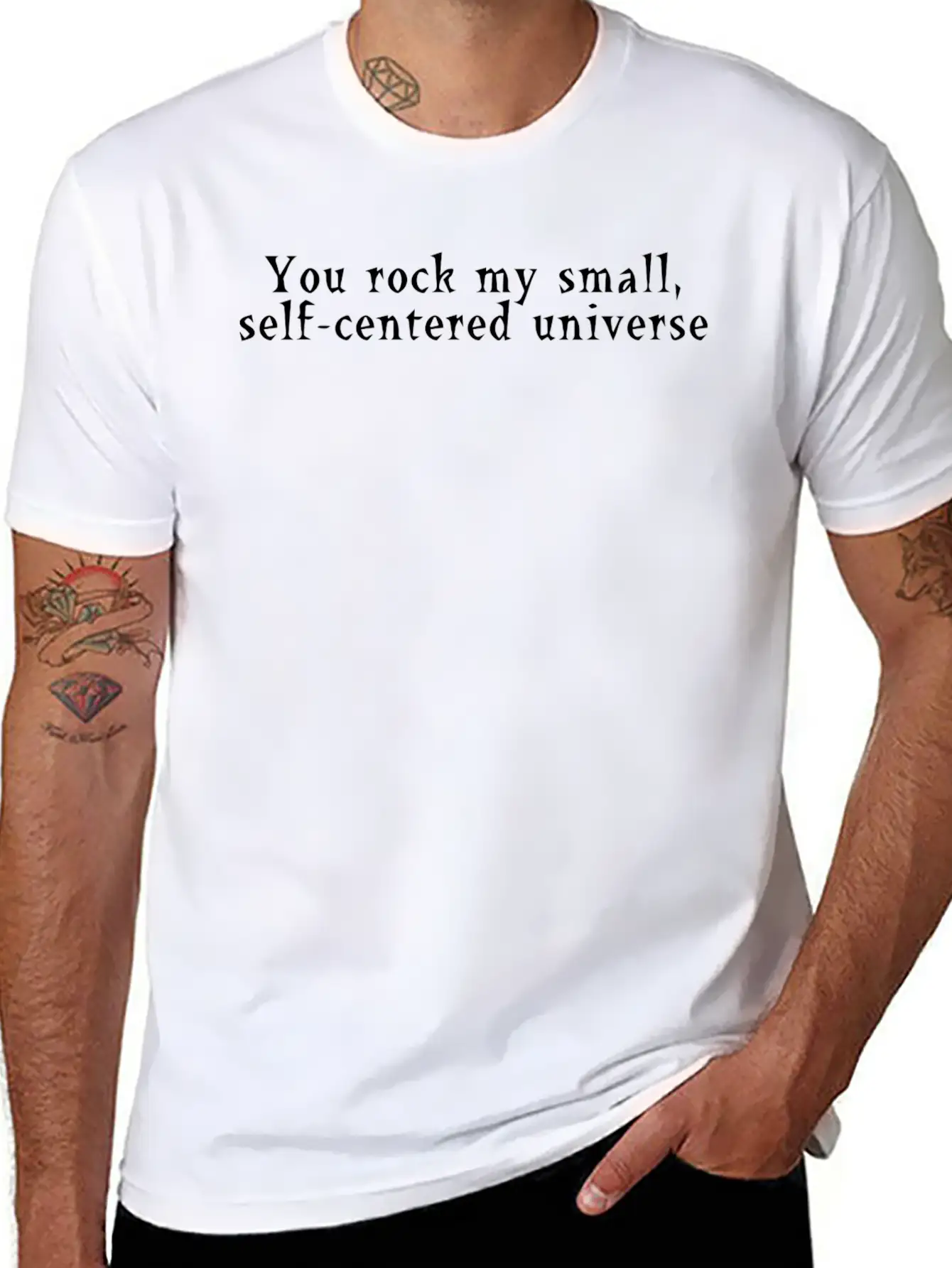You Rock My Small Self Centered Universe Modern Fit Casual T-Shirt – Clean And Versatile Design