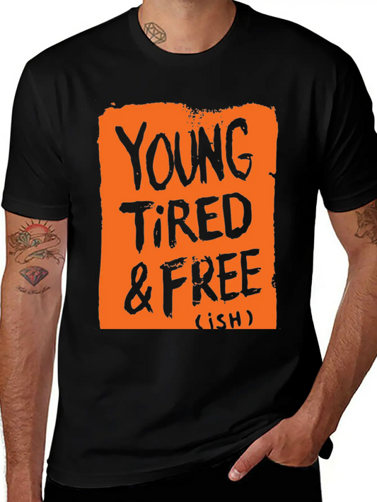 Young Tired And Free Relaxed Everyday Tee – Lightweight And Durable Cotton