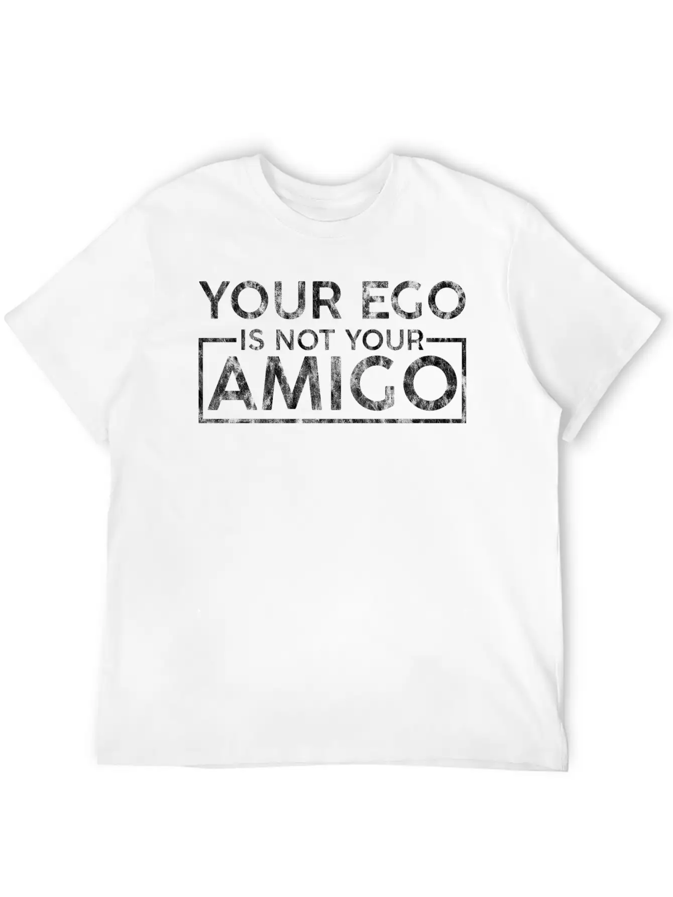 Your Ego Is Not Your Amigo 3 Lightweight Cotton T-Shirt – Daily Comfort Graphic Shirt