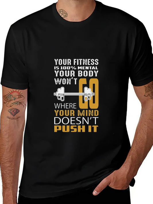 Your Fitness Is Mental Your Body Won't Unisex Casual T-Shirt – Clean Design For Daily Comfort