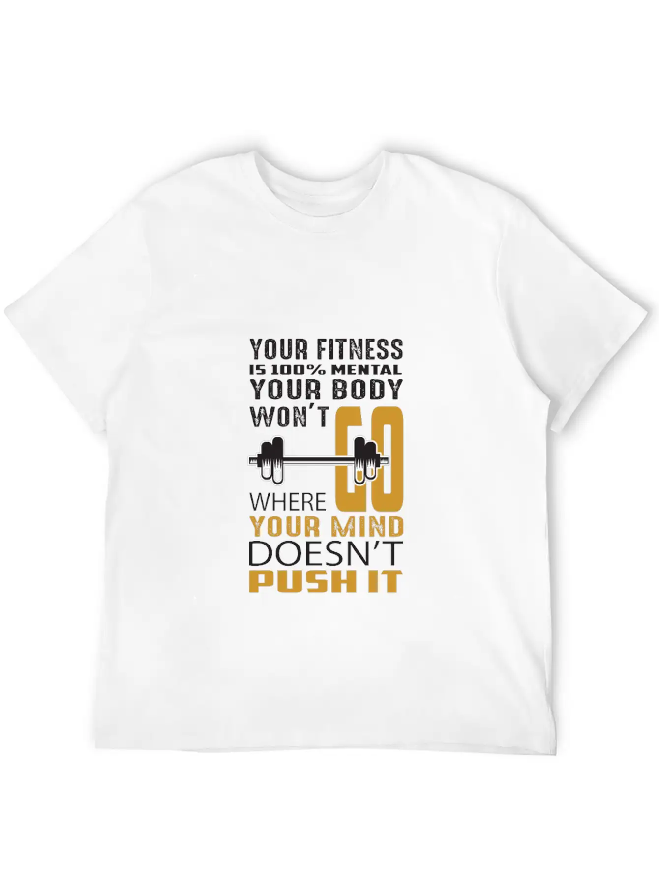 Your Fitness Is Mental Your Body Won't Unisex Casual T-Shirt – Clean Design For Daily Comfort