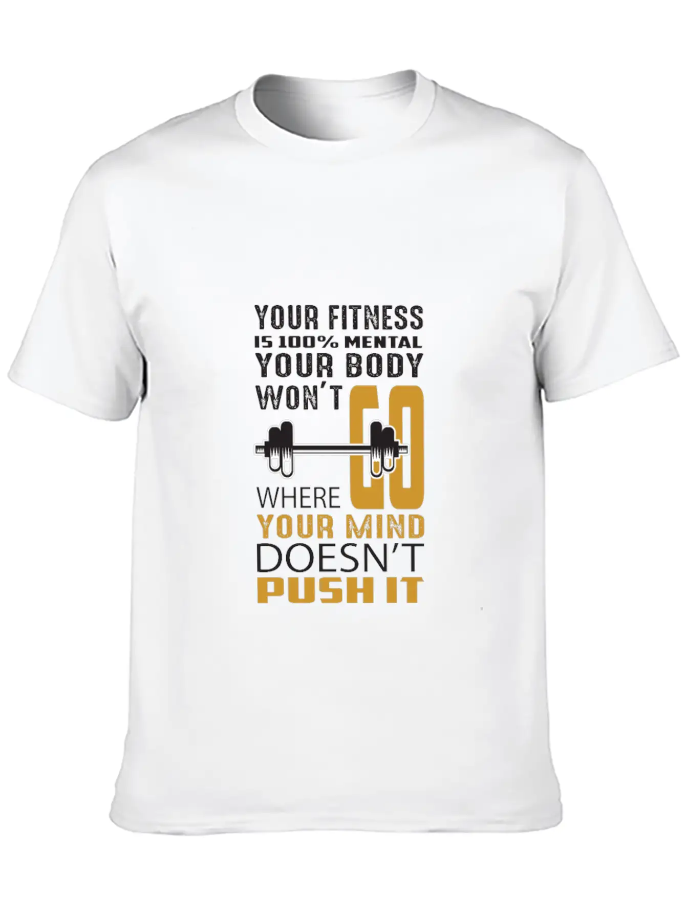Your Fitness Is Mental Your Body Won't Unisex Casual T-Shirt – Clean Design For Daily Comfort
