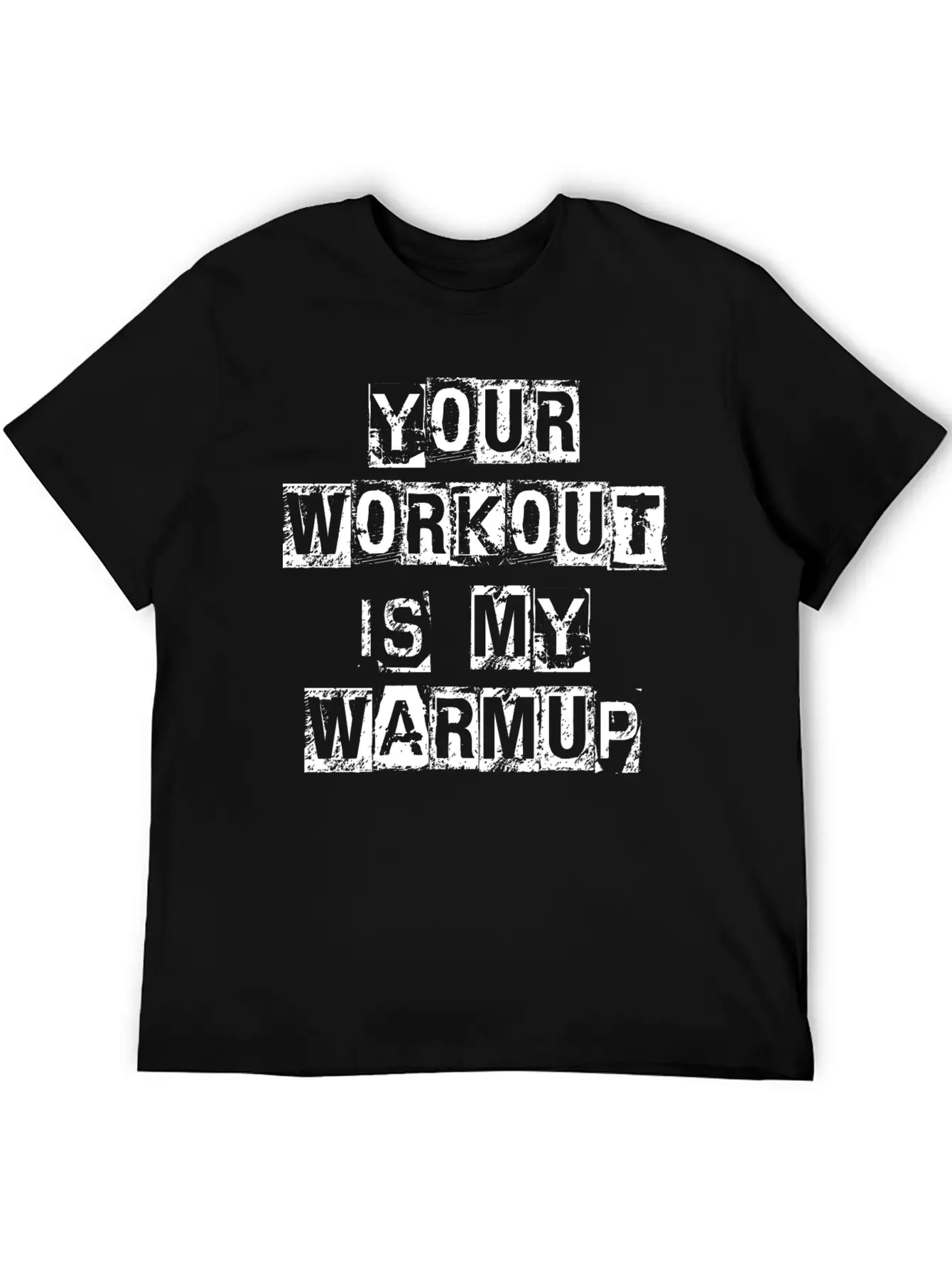 Your Workout Is My Warmup Lightweight Cotton T-Shirt – Daily Comfort Graphic Shirt