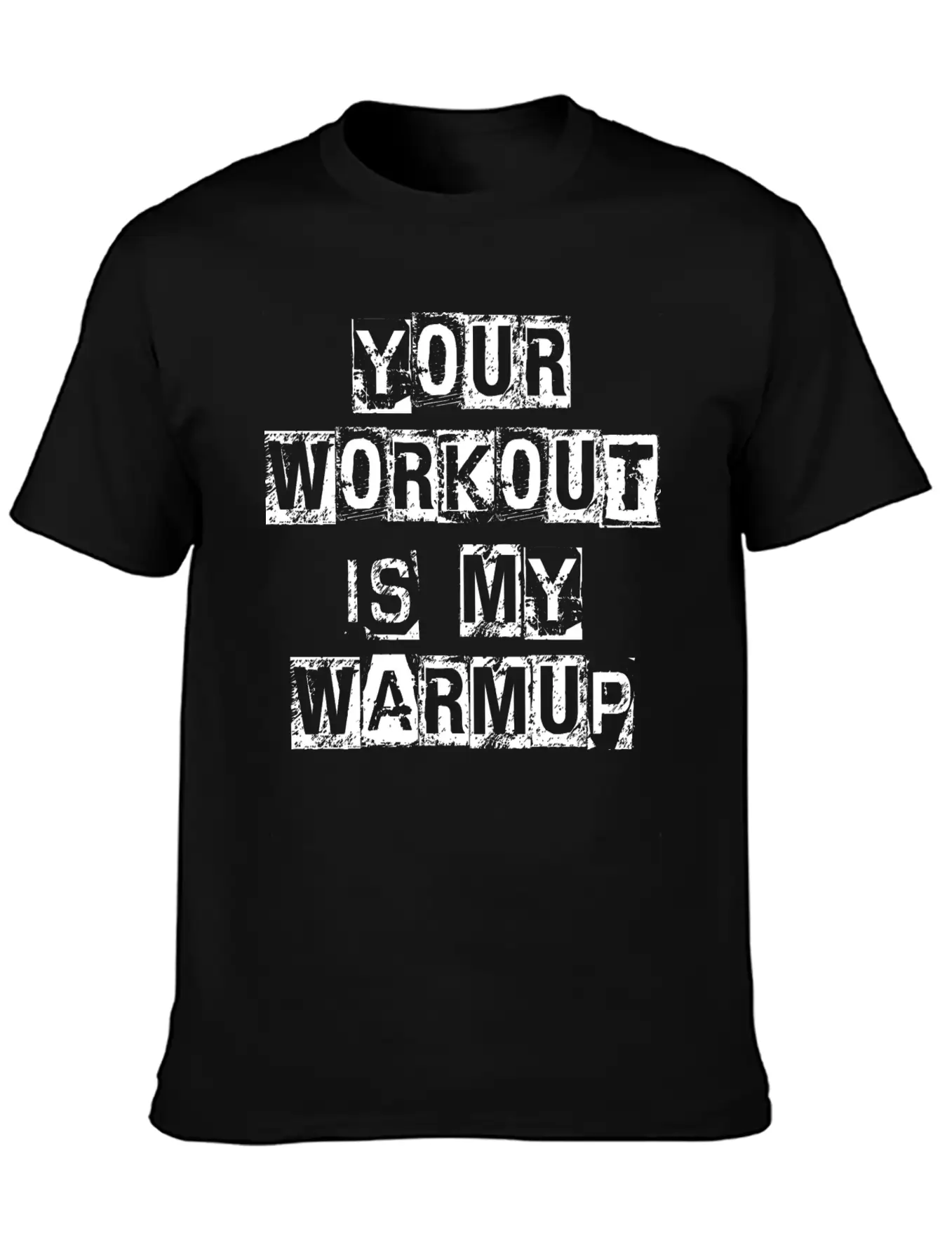 Your Workout Is My Warmup Lightweight Cotton T-Shirt – Daily Comfort Graphic Shirt