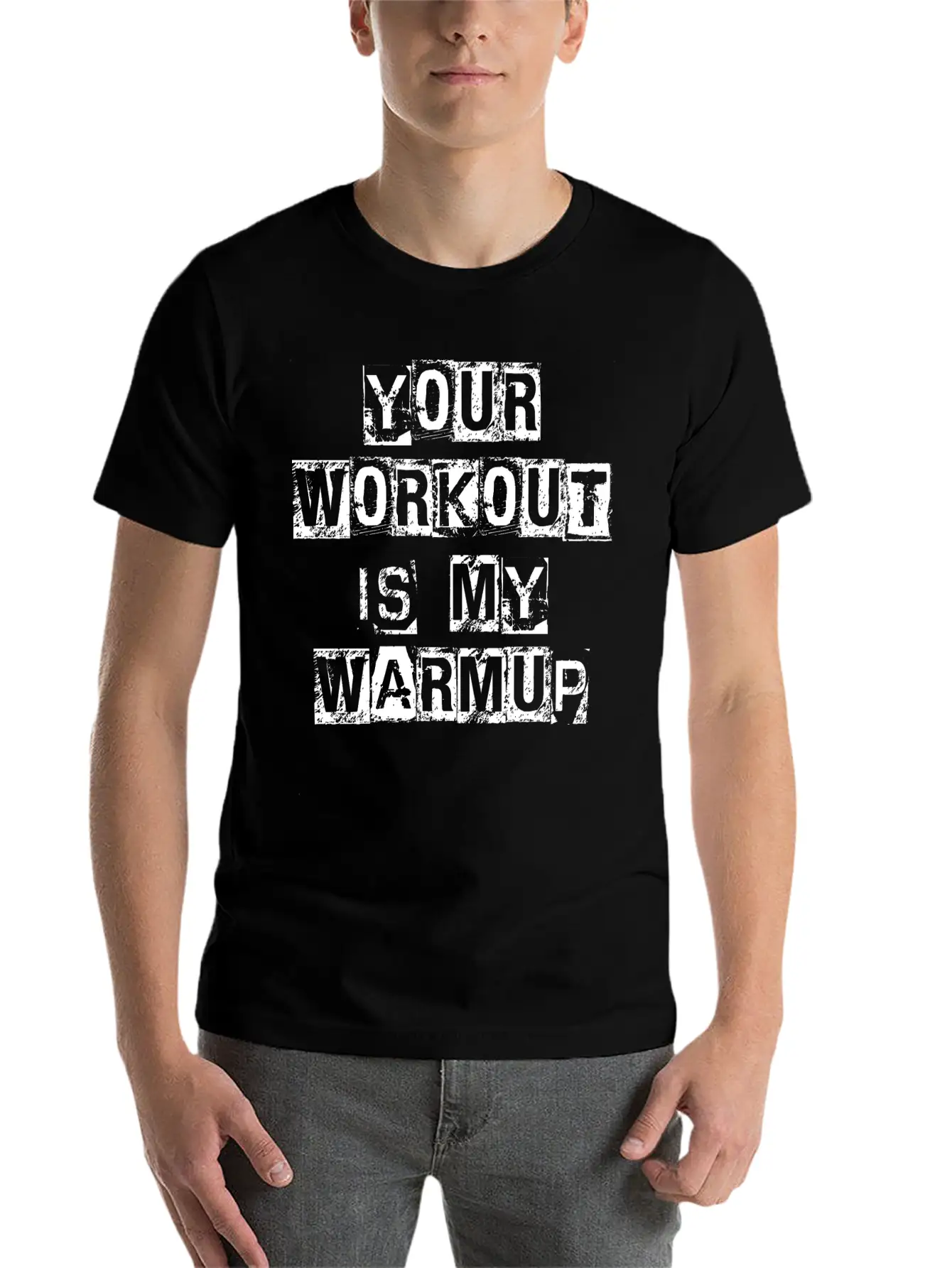 Your Workout Is My Warmup Lightweight Cotton T-Shirt – Daily Comfort Graphic Shirt