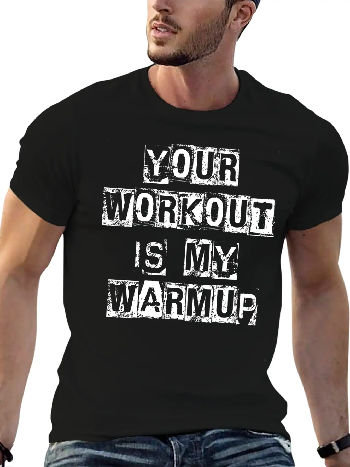 Your Workout Is My Warmup Lightweight Cotton T-Shirt – Daily Comfort Graphic Shirt