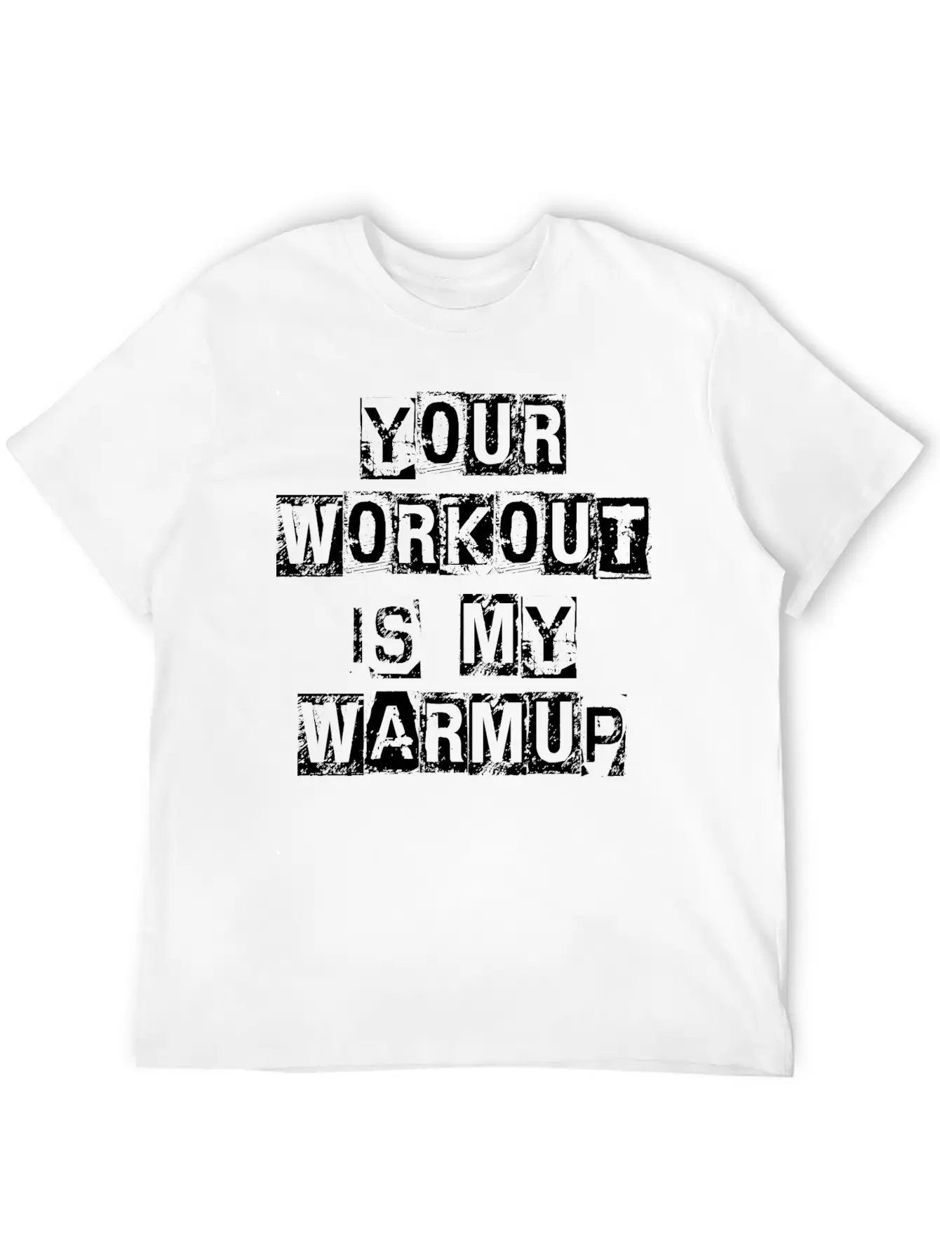 Your Workout Is My Warmup Lightweight Cotton T-Shirt – Daily Comfort Graphic Shirt