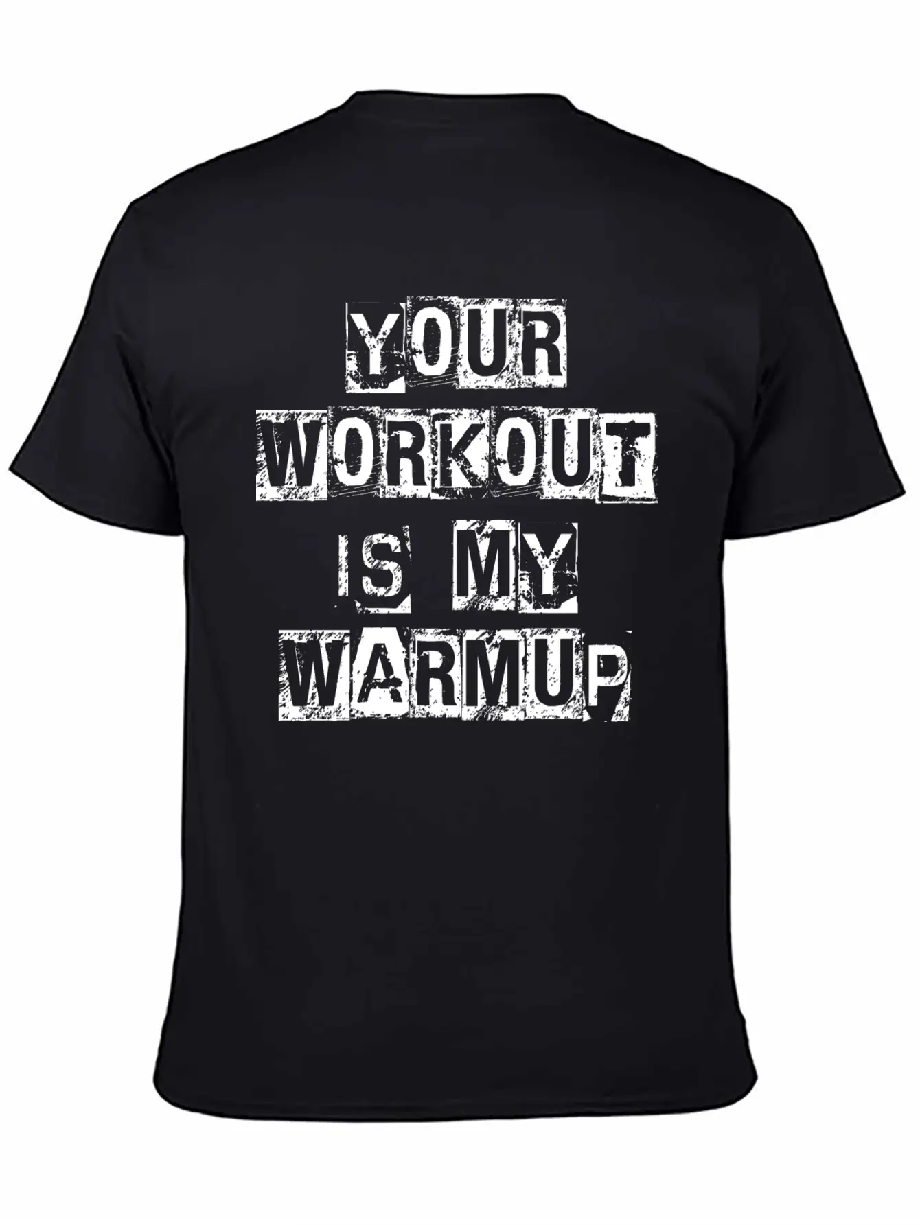 Your Workout Is My Warmup Lightweight Cotton T-Shirt – Daily Comfort Graphic Shirt