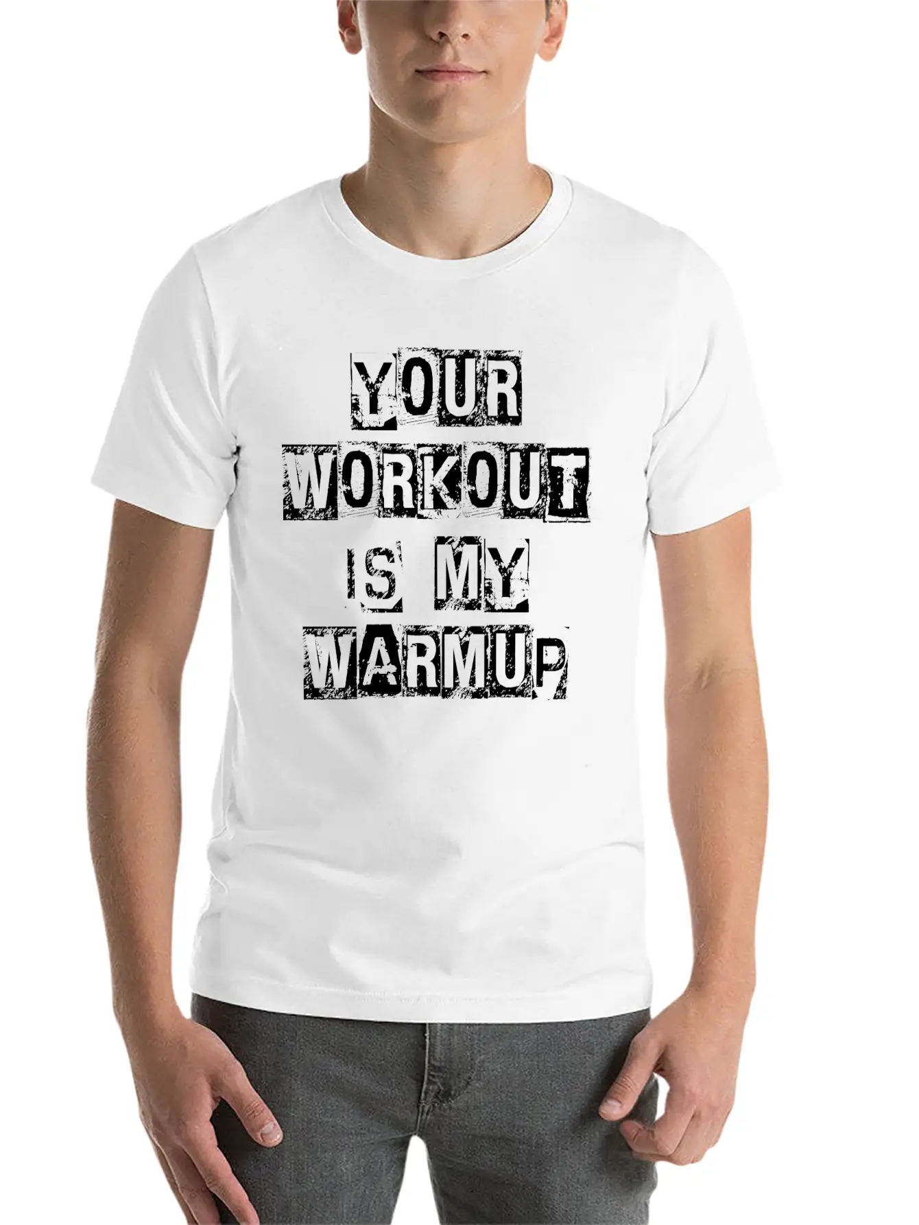 Your Workout Is My Warmup Lightweight Cotton T-Shirt – Daily Comfort Graphic Shirt