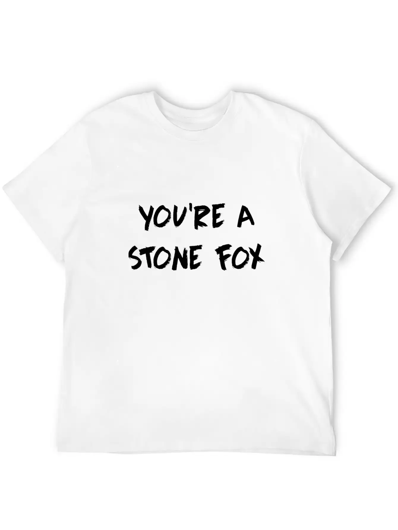 You're A Stone Fox Classic Fit Graphic Tee For Daily Comfort – Unisex Cotton Shirt