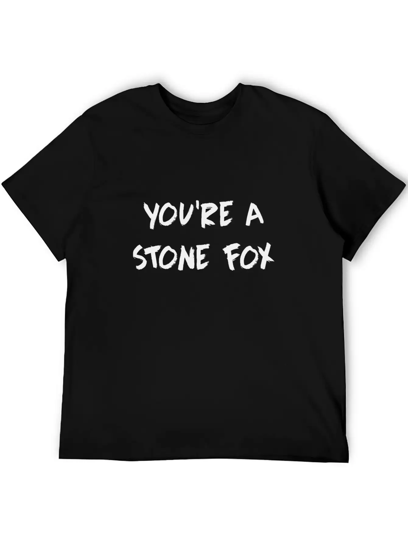 You're A Stone Fox Classic Fit Graphic Tee For Daily Comfort – Unisex Cotton Shirt
