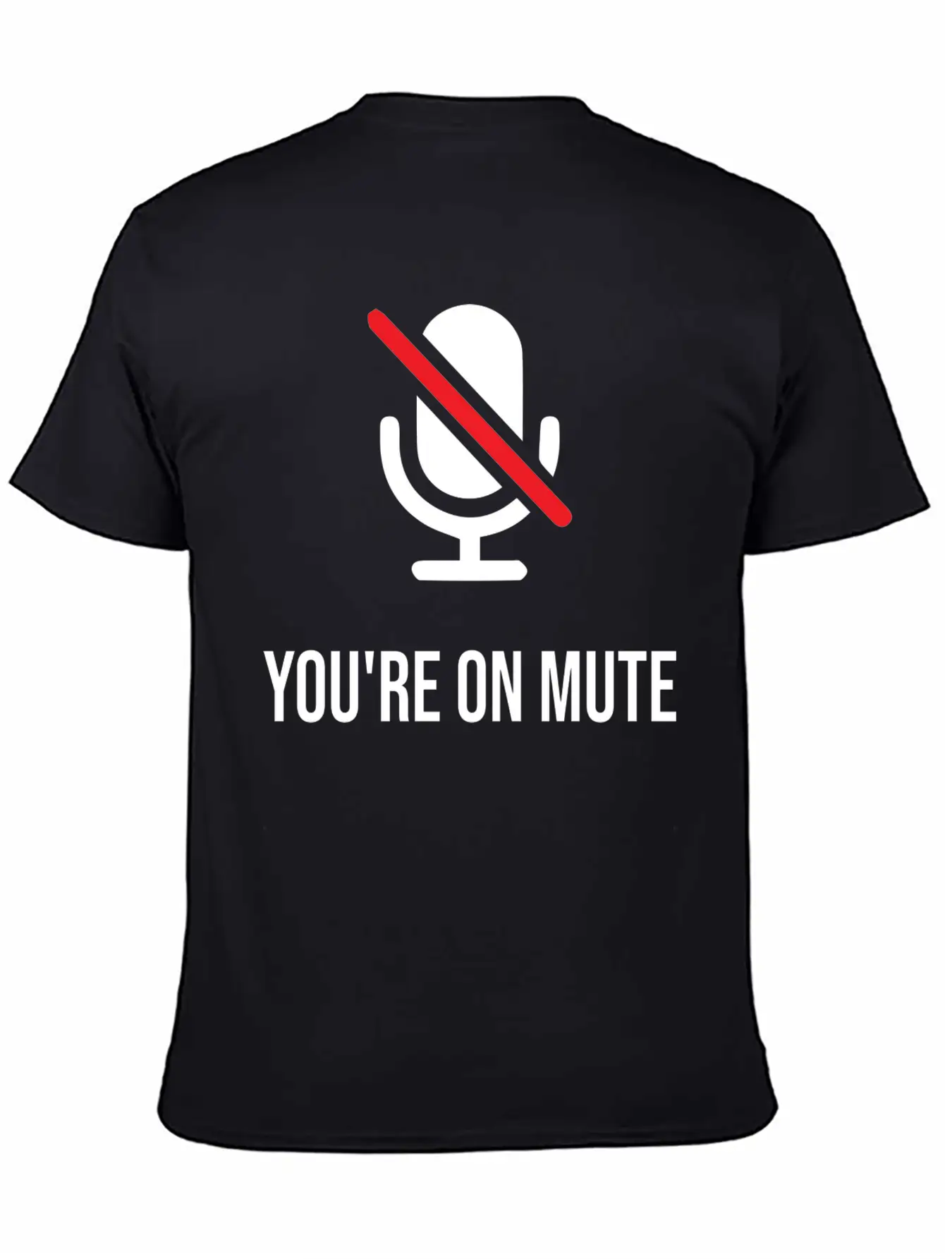 You're On Mute, You're On Mute Funny Basic Graphic T-Shirt – Daily Comfort In Soft Cotton