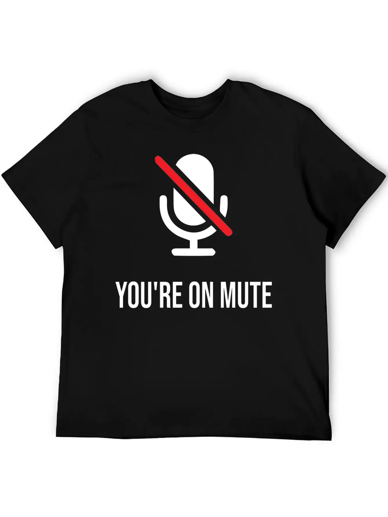 You're On Mute, You're On Mute Funny Basic Graphic T-Shirt – Daily Comfort In Soft Cotton