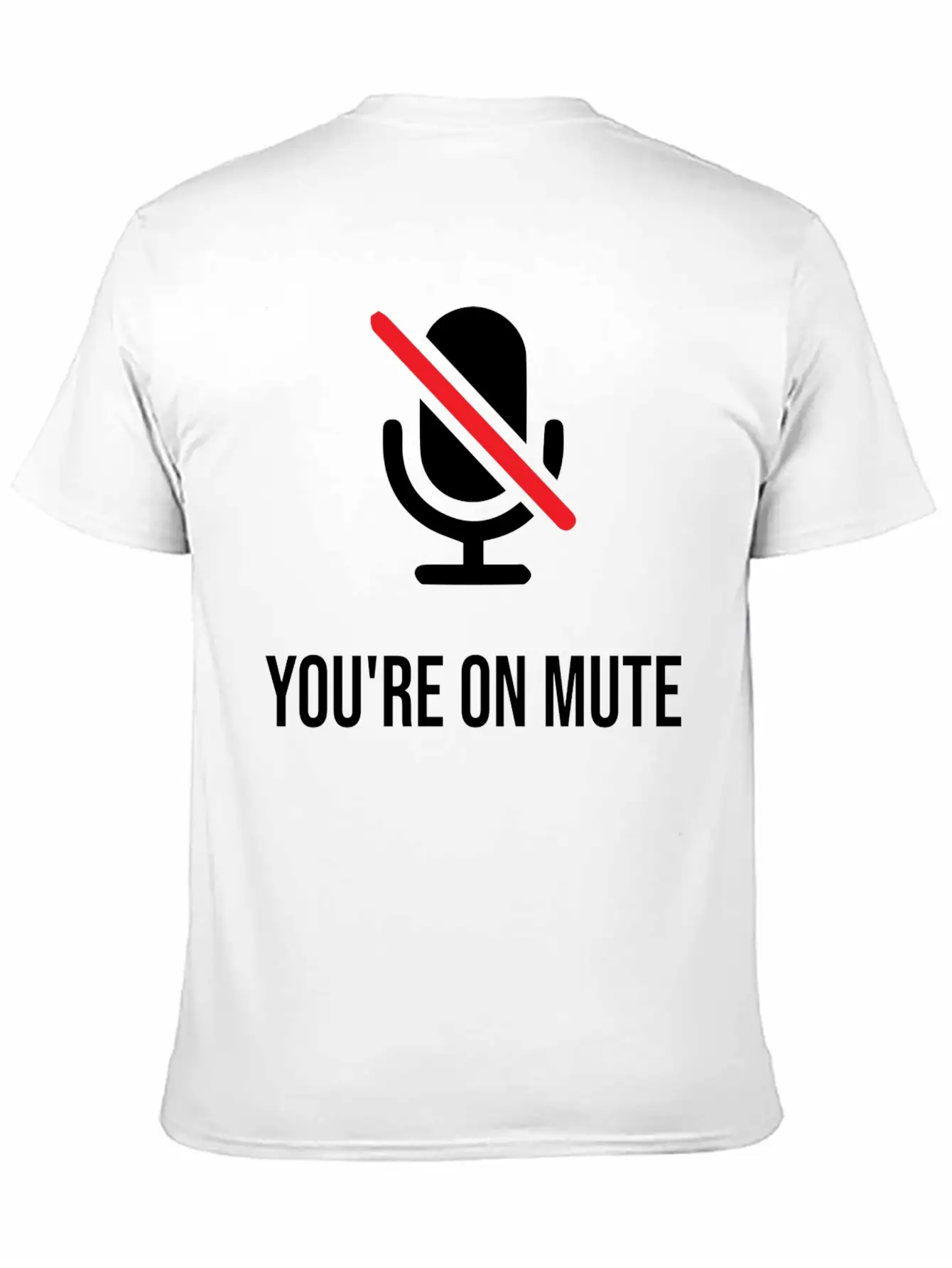 You're On Mute, You're On Mute Funny Basic Graphic T-Shirt – Daily Comfort In Soft Cotton